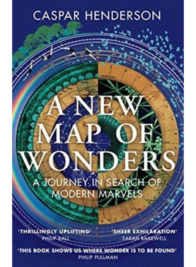 A New Map of Wonders : A Journey in Search of Modern Marvels 