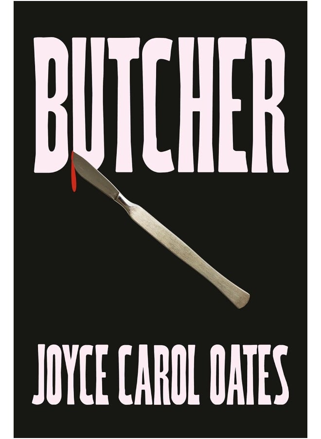 Butcher: The vivid new thriller from the multi-award winning Joyce Carol Oates - ‘A master storyteller’, The Times  - Image 1