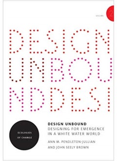Design Unbound : Ecologies of Change for a White Water World