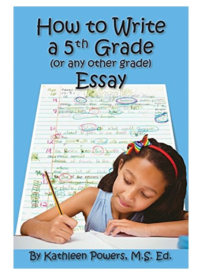 How To Write A 5Th Grade Or Any Other Grade Essay