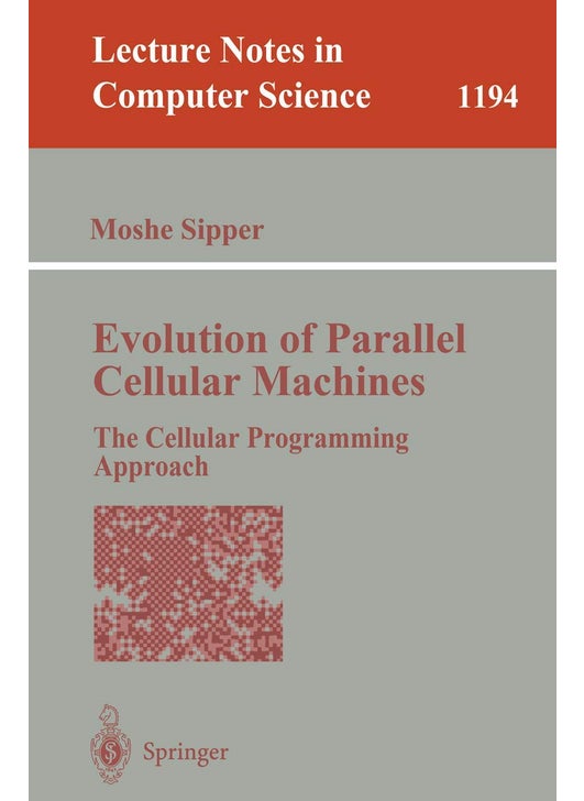Evolution of Parallel Cellular Machines: The Cellular Programming Approach