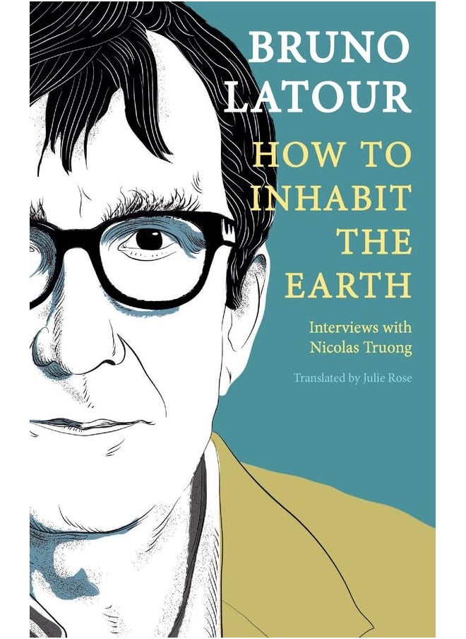 How to Inhabit the Earth: Interviews with Nicolas Truong  - Image 2