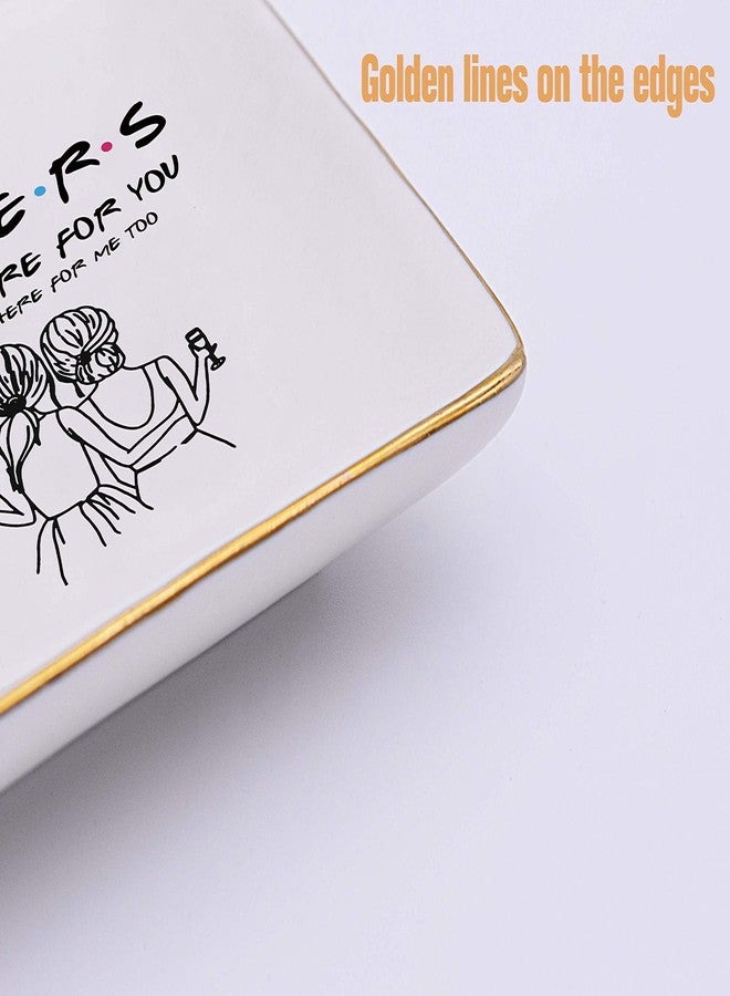 Topthink Mother's Day Gift-Jewelry Tray for Sister,Best Friends,Bestie,BFF Women Her-Friends TV Show Theme-Birthday Wedding Christmas Graduation Gift-Sisters I'll Be There for You-Ring Dish,Trinket Holder - Image 3