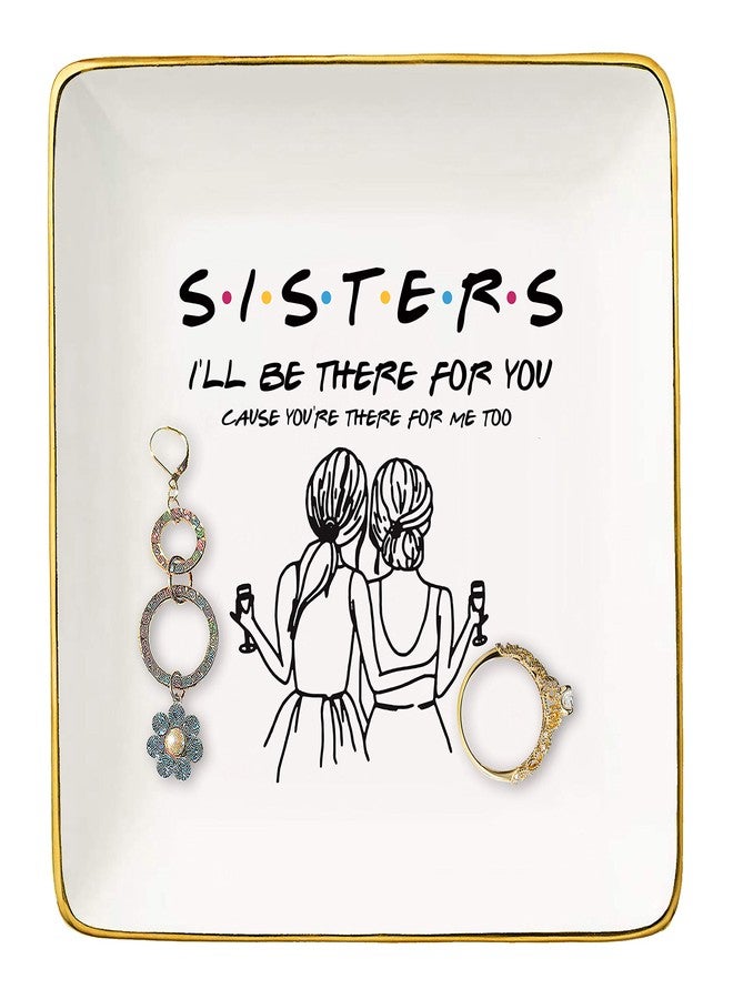 Topthink Mother's Day Gift-Jewelry Tray for Sister,Best Friends,Bestie,BFF Women Her-Friends TV Show Theme-Birthday Wedding Christmas Graduation Gift-Sisters I'll Be There for You-Ring Dish,Trinket Holder - Image 1