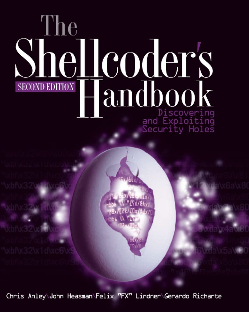 Shellcoder's Handbook: Discovering and Exploiting Security Holes