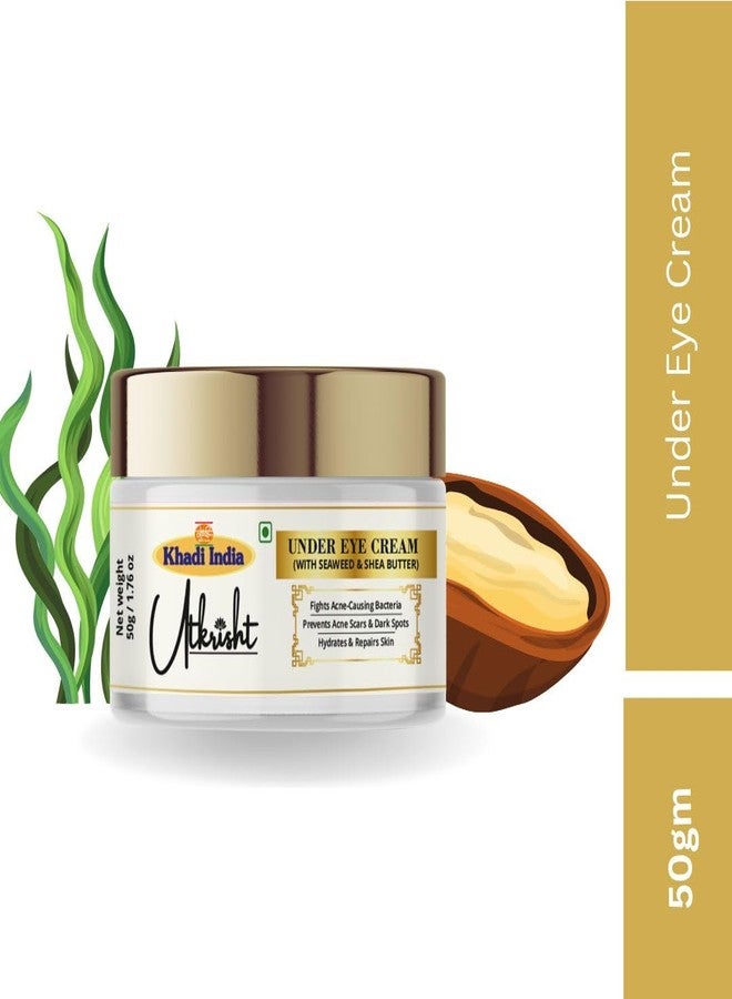 Utkrisht Khadi Under Eye Cream 50g | For Dark Circles, Puffiness, Acne Scars & Fine Lines | Enriched with Seaweed & Shea Butter | Hydrating & Brightening | Soothes Tired Eyes | For Men & Women - Image 3