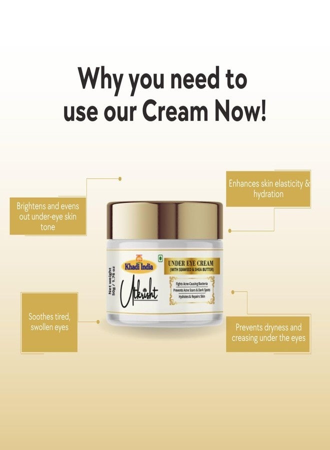 Utkrisht Khadi Under Eye Cream 50g | For Dark Circles, Puffiness, Acne Scars & Fine Lines | Enriched with Seaweed & Shea Butter | Hydrating & Brightening | Soothes Tired Eyes | For Men & Women - Image 5