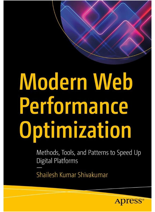 Modern Web Performance Optimization: Methods, Tools, and Patterns to Speed Up Digital Platforms 
