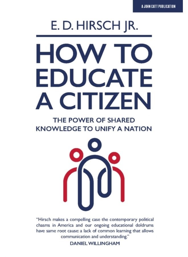 How To Educate A Citizen The Power of Shared Knowledge to Unify a Nation - Paperback
