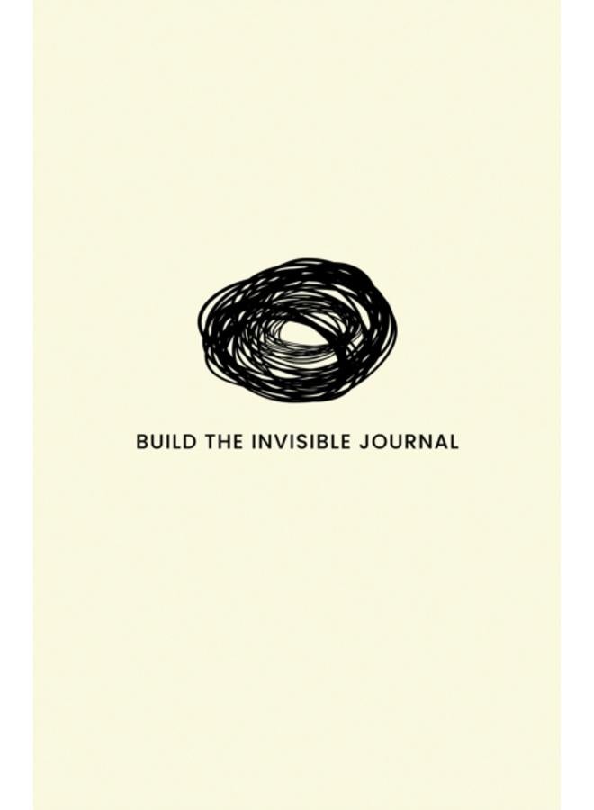 Build the Invisible : The Journal 