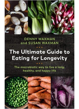 The Ultimate Guide to Eating for Longevity: The Macrobiotic Way to Live a Long, Healthy, and H - pzsku/ZD92181F08F0725D86BFBZ/45/1749824431/6417db70-0e49-4855-8f4c-51960456c39b