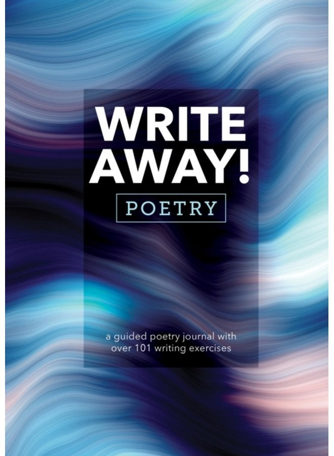 Write Away Poetry A Guided Poetry Journal with over 101 Writing Exercises - Paperback