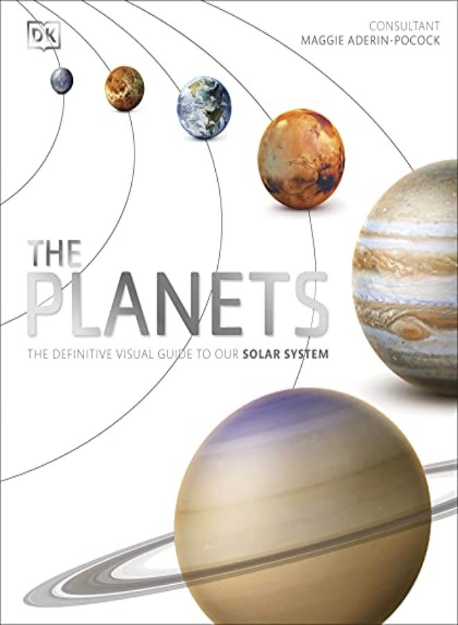 The Planets: The Definitive Visual Guide to Our Solar System 