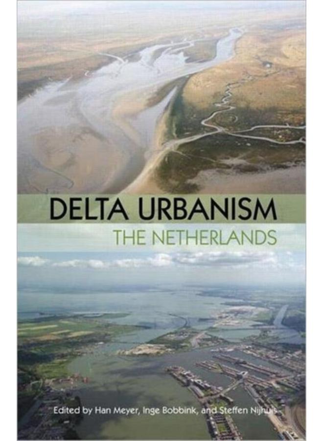 Delta Urbanism: The Netherlands 