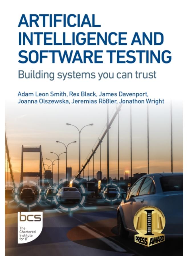 Artificial Intelligence and Software Testing : Building systems you can trust