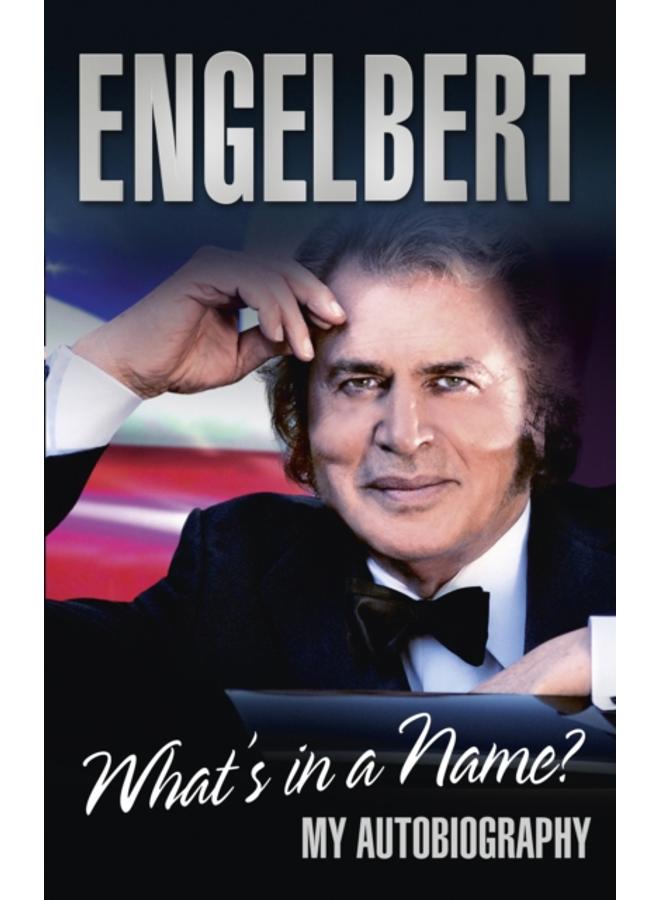 Engelbert - What's In A Name? : My Autobiography