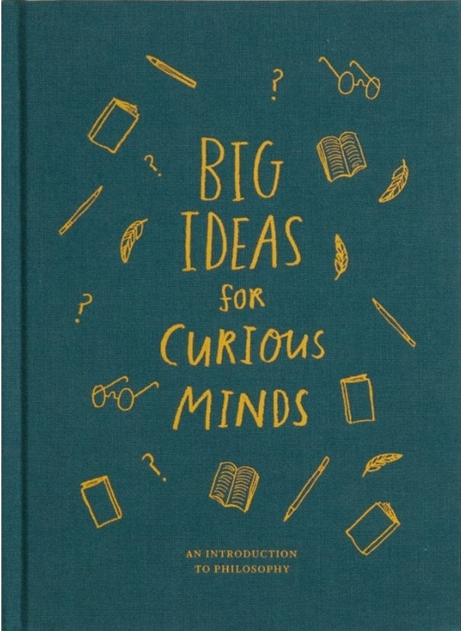 Big Ideas for Curious Minds An Introduction to Philosophy - Hardback