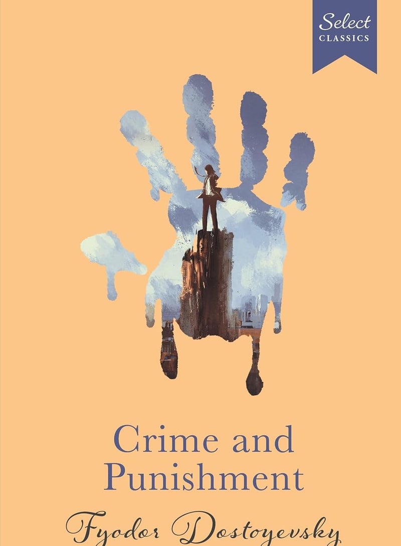 Select Classics : Crime And Punishment: (Original, Unabridged Classic, Premium Hardbound Collector's Edition, Ideal for Gifting)