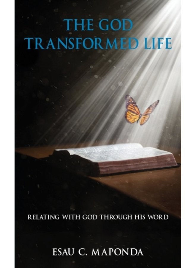 The God Transformed Life Relating With God Through His Word - Paperback