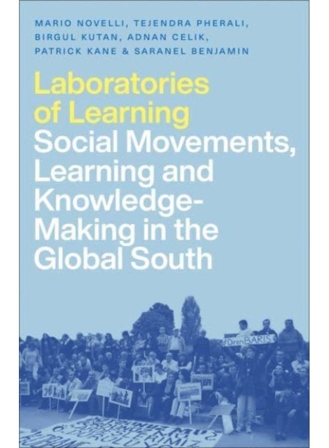 Laboratories of Learning Social Movements Education and Knowledge Making in the Global South - Paperback