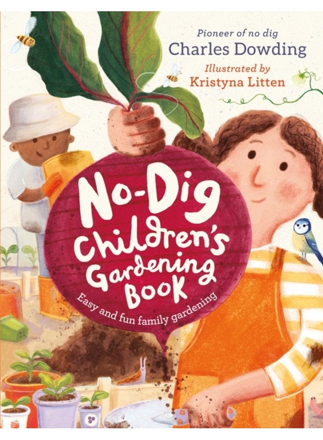 The No Dig Children s Gardening Book Easy and Fun Family Gardening - Hardback