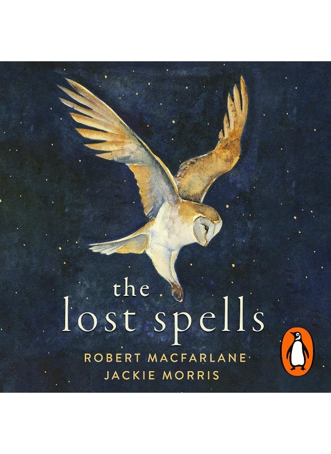 The Lost Spells: An enchanting, beautiful book for lovers of the natural world 