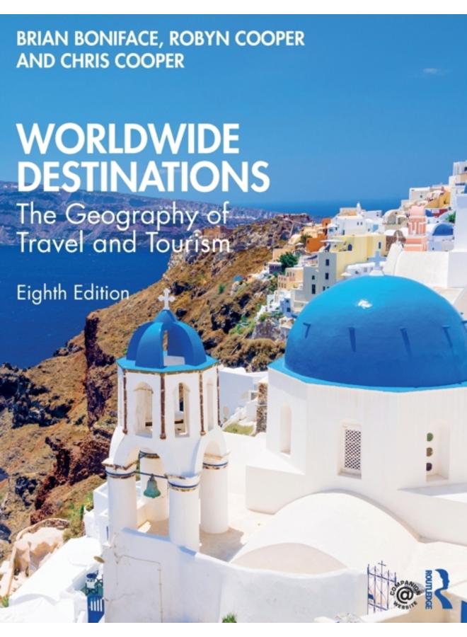 Worldwide Destinations : The Geography of Travel and Tourism