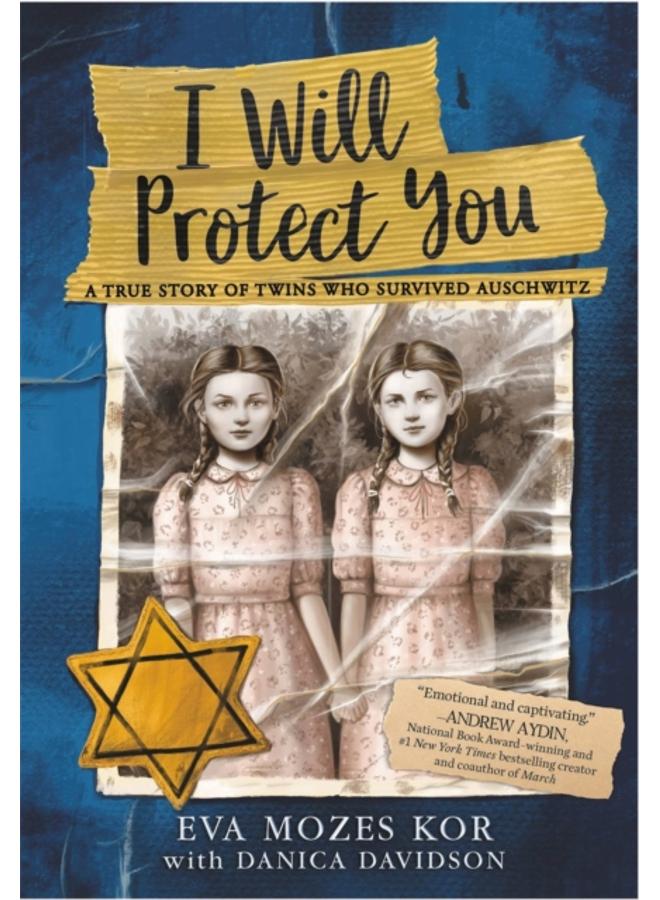 I Will Protect You : A True Story of Twins Who Survived Auschwitz 