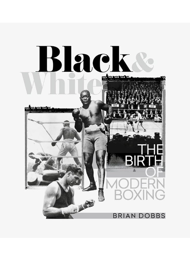 Black and White: The Birth of Modern Boxing