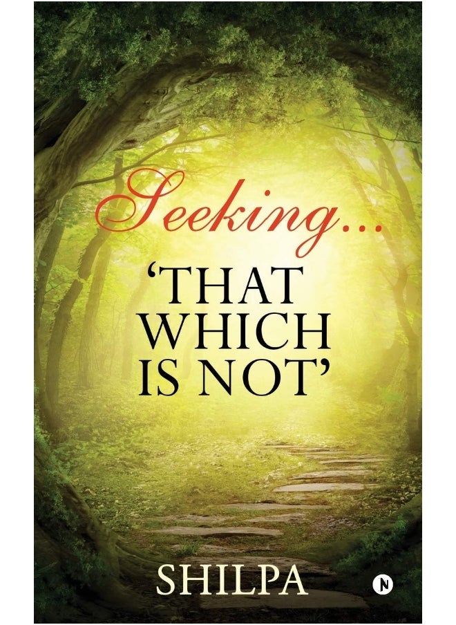 Seeking... 'That Which Is Not' 