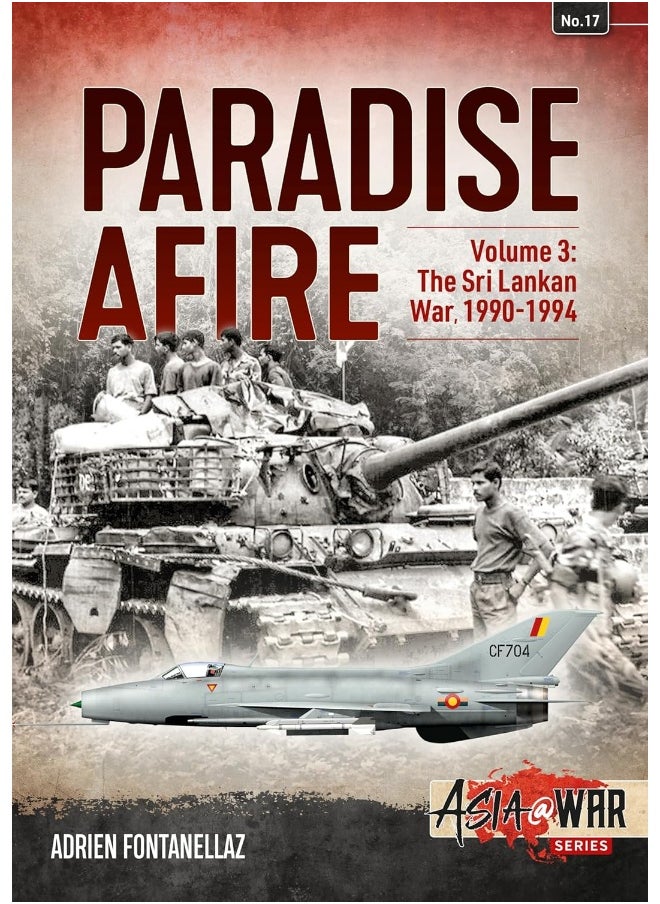 Paradise Afire: The Sri Lankan War: Volume 3 - 1990-1994 