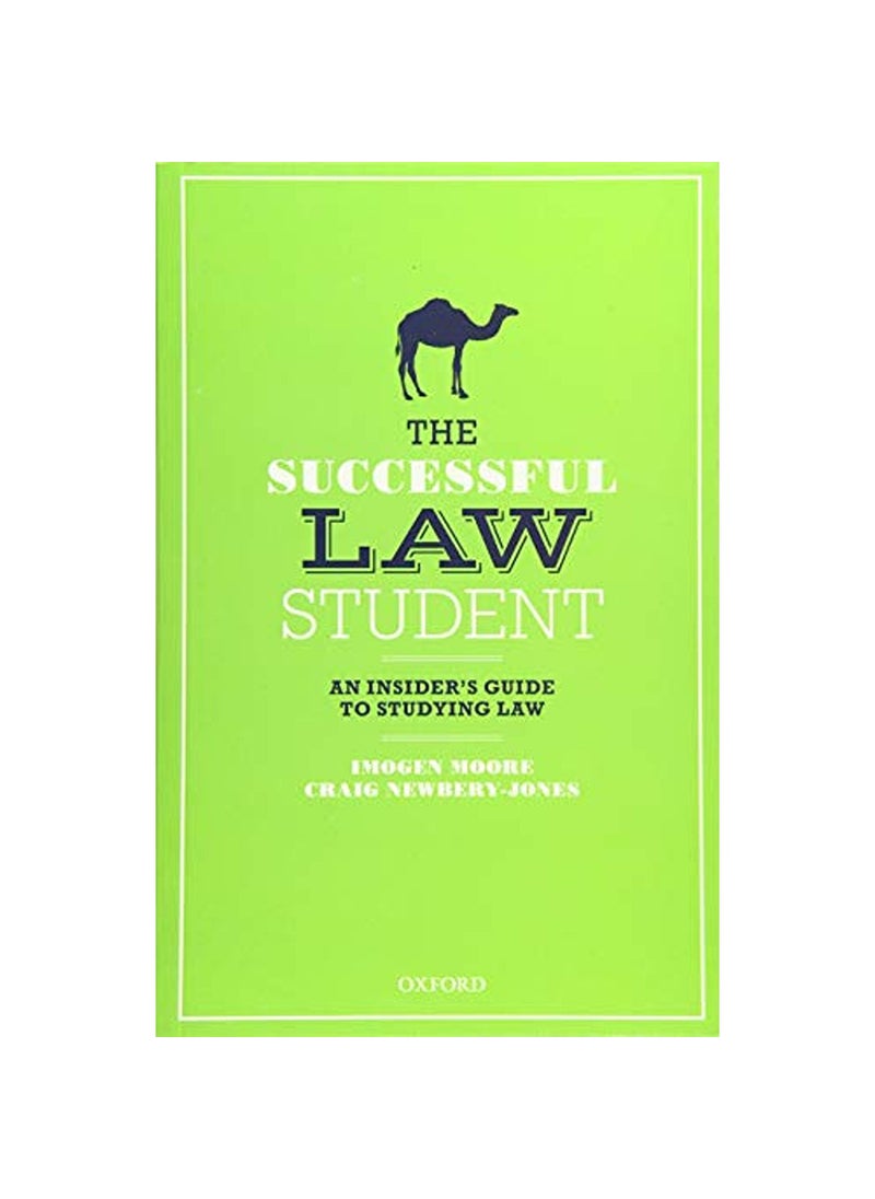 Oxford University Press The Successful Law Student An Insiders Guide to Studying Law 