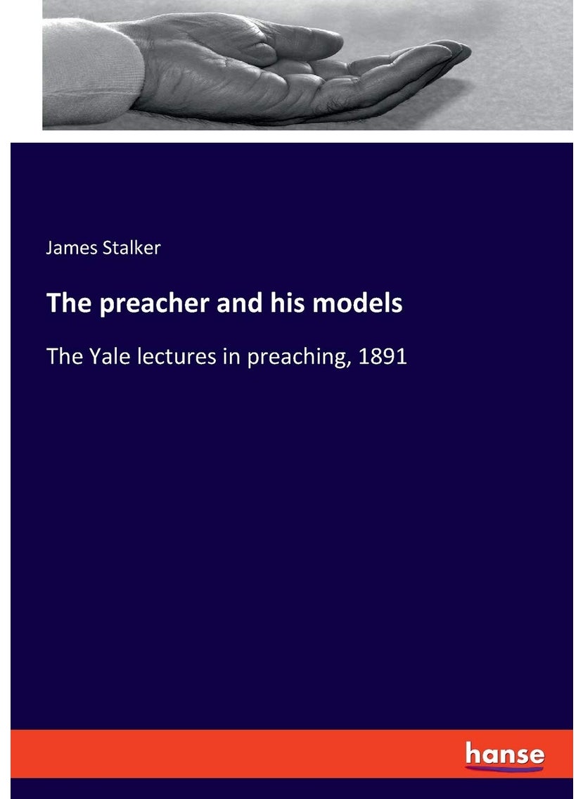 The preacher and his models: The Yale lectures in preaching, 1891  - Image 1
