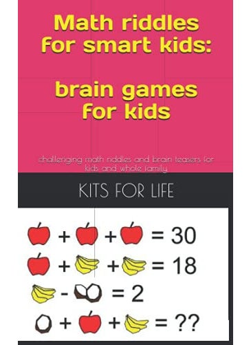Math riddles for smart kids: brain games for kids: challenging math riddles and brain teasers for kids and whole family