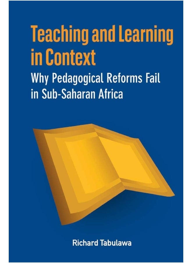 Teaching and Learning in Context. Why Pedagogical Reforms Fail in Sub-Saharan Africa  - Image 1