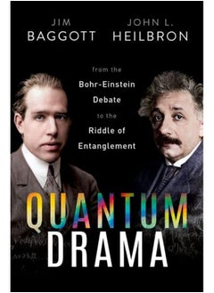 Quantum Drama: From the Bohr-Einstein Debate to the Riddle of Entanglement