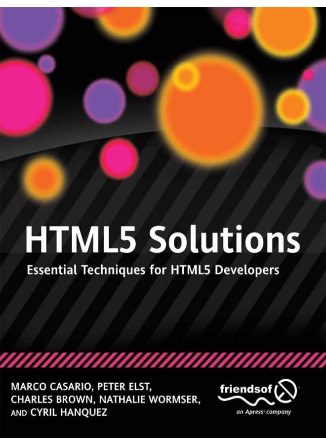 HTML5 Solutions: Essential Techniques for HTML5 Developers