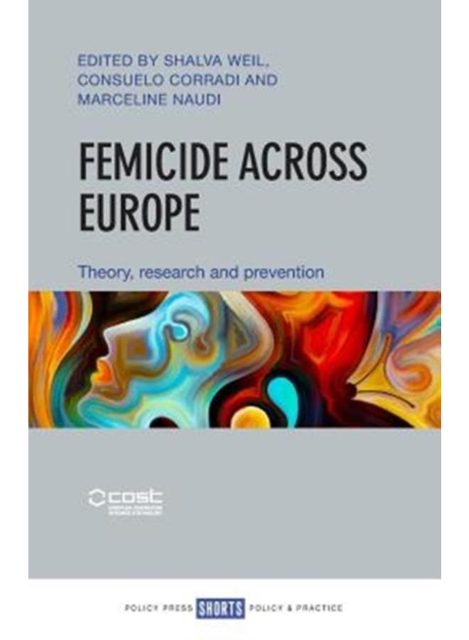 Femicide across Europe : Theory, Research and Prevention 