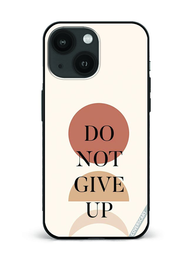 Protective Case Cover For Apple iPhone 15 Plus Do Not Give Up Design Multicolour