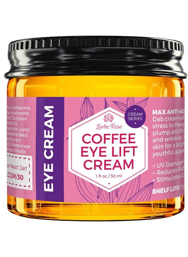 Leven Rose Even Rose Coffee Eye Lift Cream 100% Natural Reduces Puffiness Brightens Tired Eyes & Dark Circles Anti Aging Firming Collagen Building Deep Hydrating Wrinkle Creme 1 Oz - Image 1
