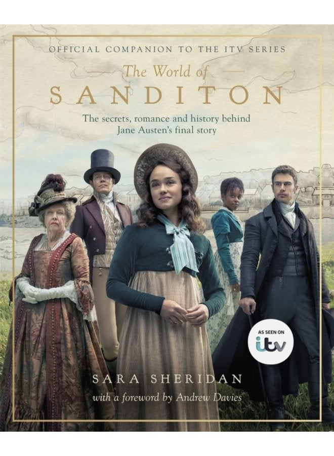 The World of Sanditon The Official Companion to the ITV Series - Hardback