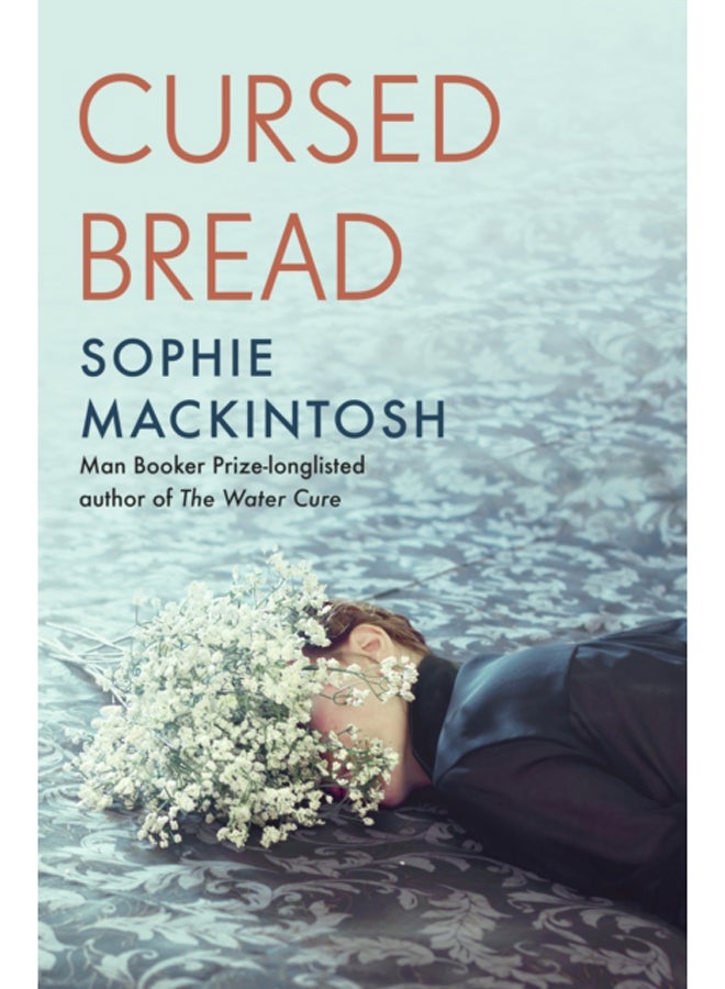 Cursed Bread : Longlisted for the Women's Prize 