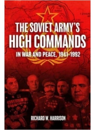 The Soviet Army'S High Commands In War And Peace, 1941-1992 - Hardback - pzsku/ZD97A276521CEB8C88DA8Z/45/_/1690971144/6322cc9d-4a10-4fb8-ba4c-eec4b9668581