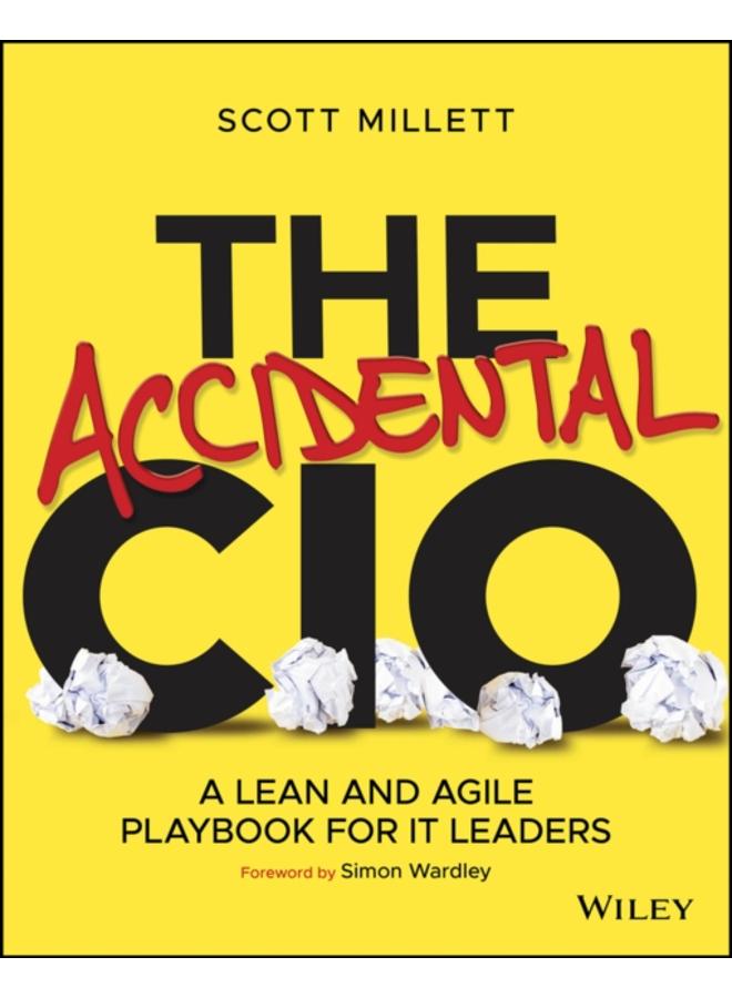 The Accidental CIO : A Lean and Agile Playbook for IT Leaders 