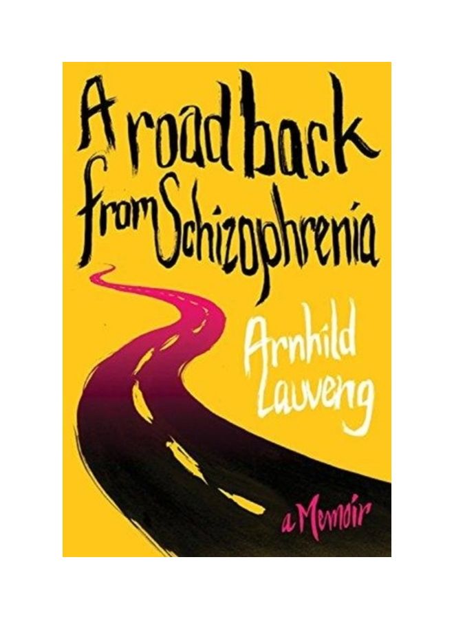 A Road Back From Schizophrenia: A Memoir