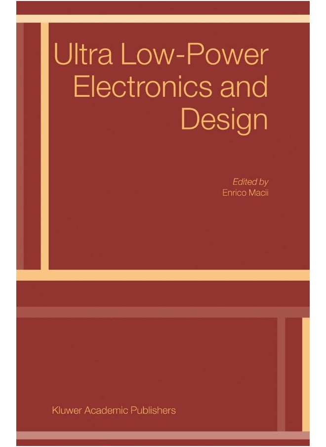 Ultra Low-Power Electronics and Design 