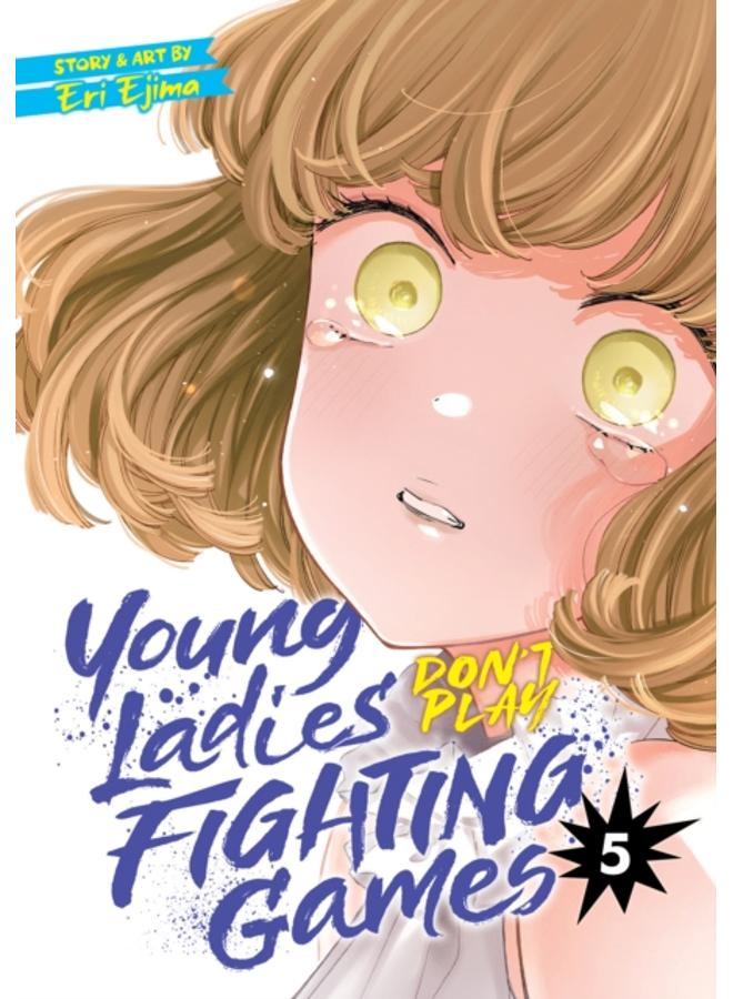 Young Ladies Don't Play Fighting Games Vol. 5 : 5 