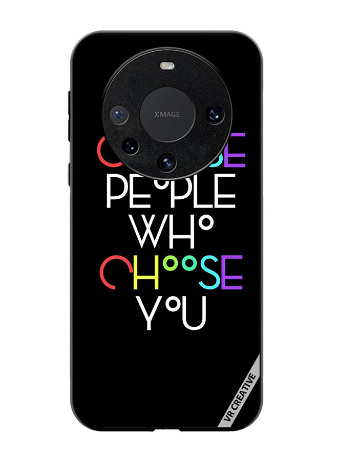 VR CREATIVE Protective Case Cover For Huawei Mate 60 Choose People Who Choose You Design Multicolour - Image 1