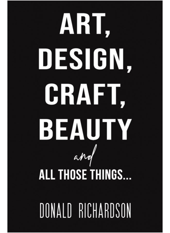 Art, Design, Craft, Beauty and All Those Things... 