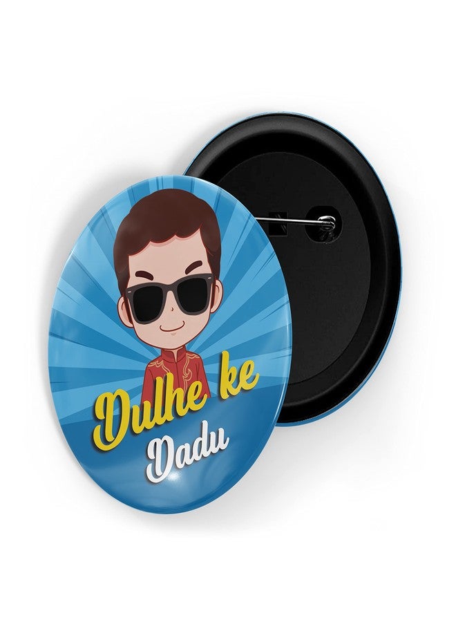 dhcrafts Pin Badges Blue Color Dulhe Ke Dadu Glossy Finish Design Pack of 1 (58mm) - Image 1